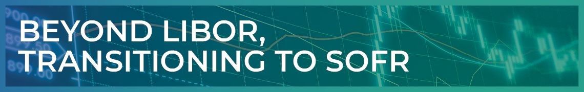 beyond libor, trnsitioning to sofr