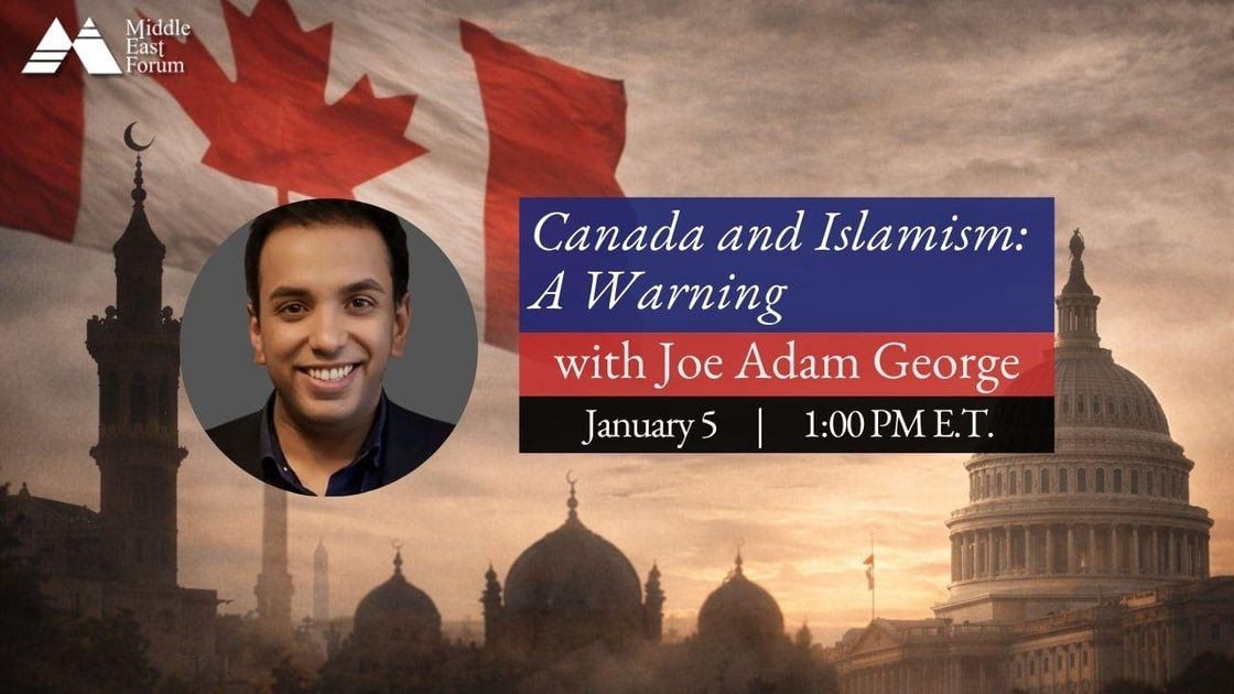 Canada and Islamism: A Warning, with Joe Adam George
