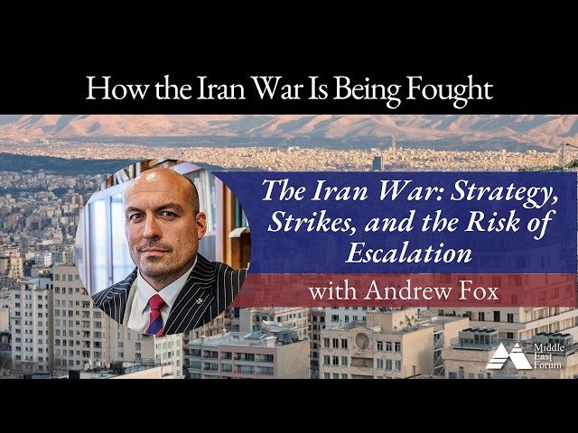 Andrew Fox on The Iran War: Strategy, Strikes, and the Risk of Escalation