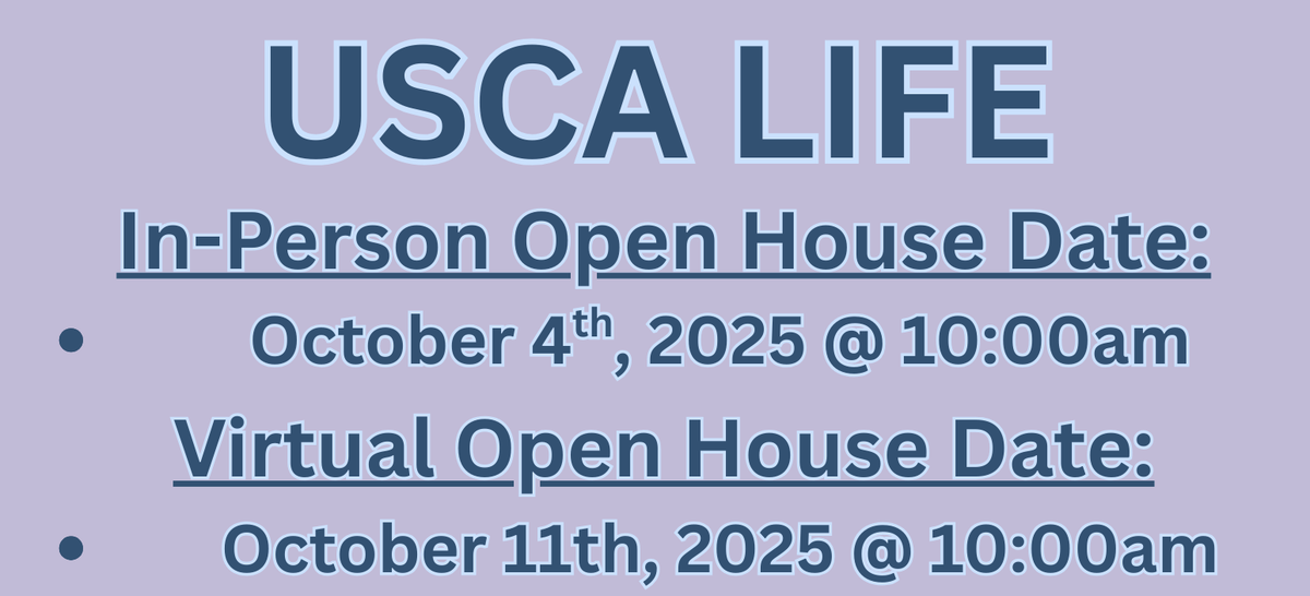 USCA LIFE Open House dates: Oct 4th, Oct 11th