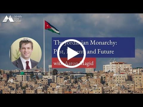 "The Jordanian Monarchy: Past, Present, and Future" with Aaron Magid