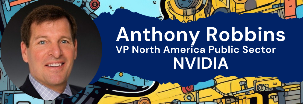 Anthony Robbins, VP North America Public Sector, NVIDIA
