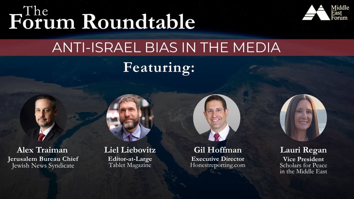The Forum Roundtable for Nov. 21, 2025: Anti-Israel Bias in the Media