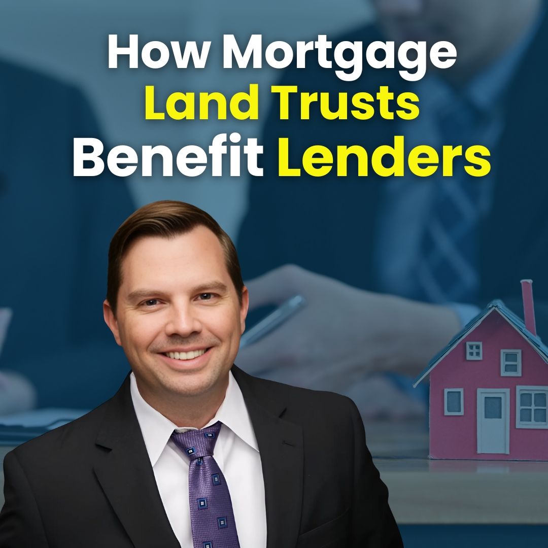 How mortgage land trusts benefit lenders