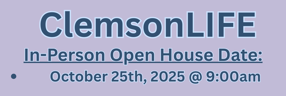 ClemsonLIFE Open House, Oct 25th @ 9am