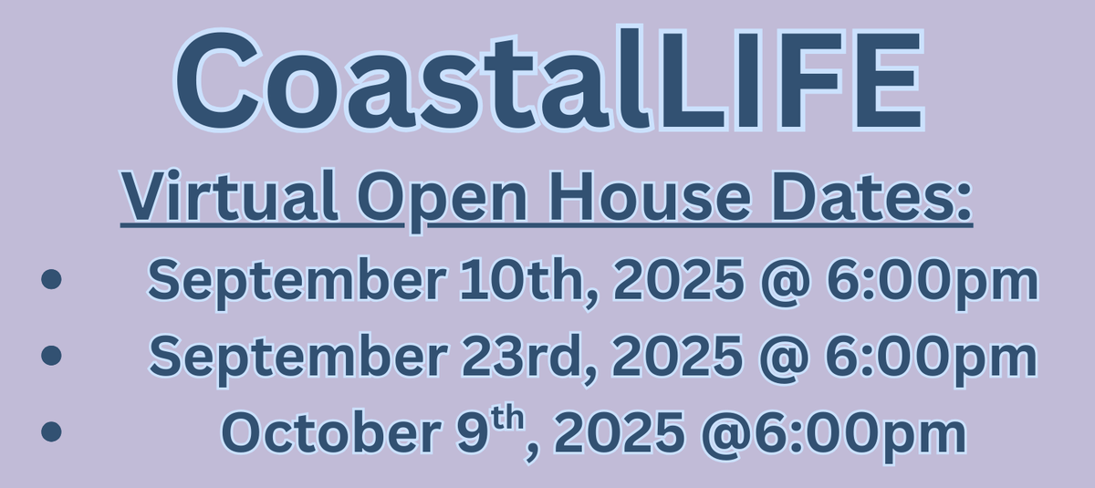 CoastalLIFE Open House dates- Sept 10th, 23rd & Oct 9th