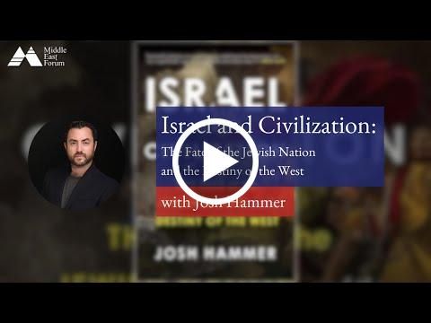 Israel and Civilization: The Fate of the Jewish Nation and the Destiny of the West with Josh Hammer