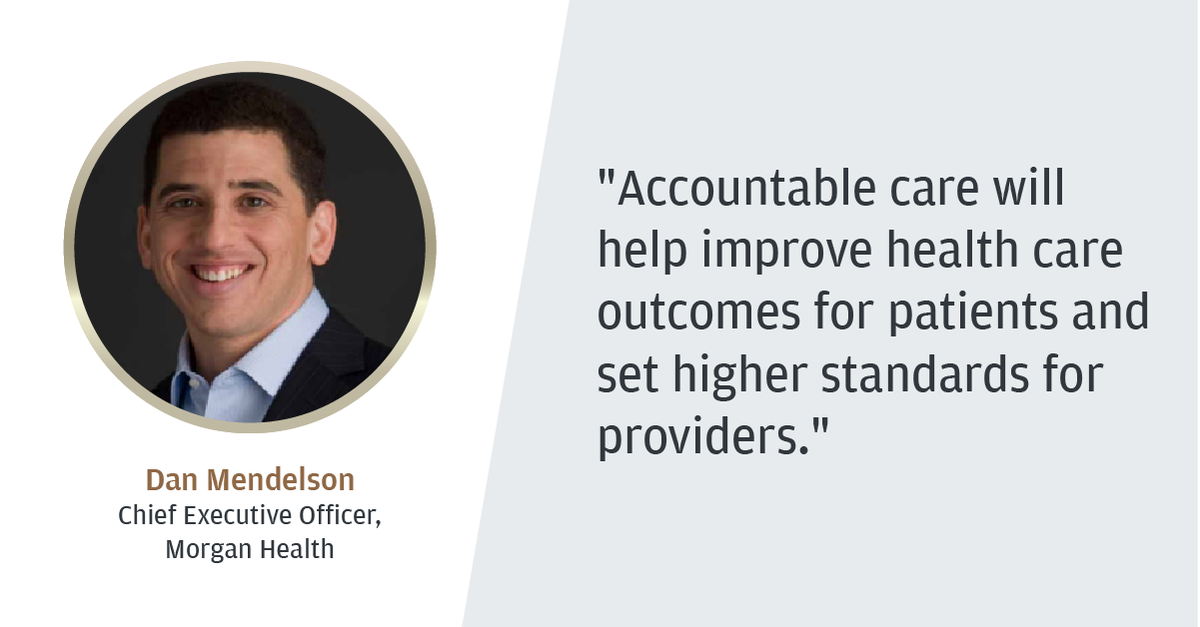 Accountable care will help improve health care outcomes for patients and set higher standards for providers